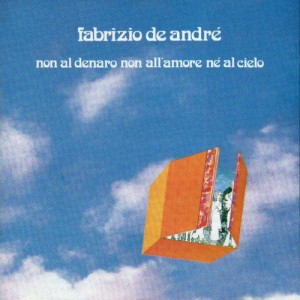 Non al denaro non all'amore né al cielo di Fabrizio De André